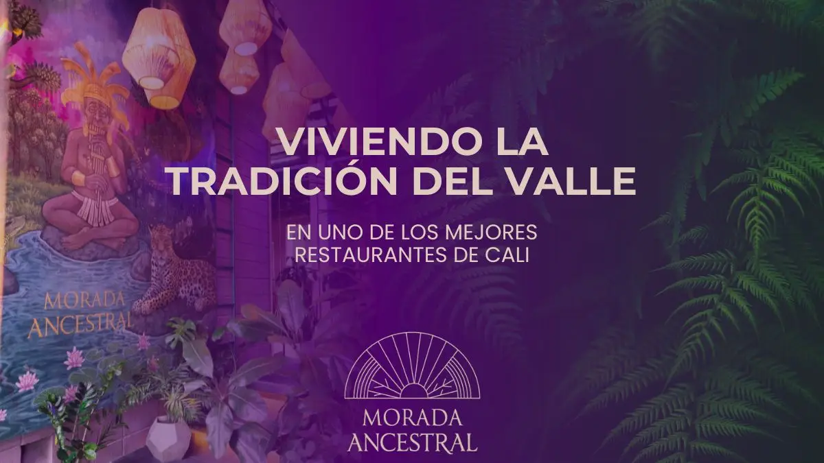 Morada Ancestral uno de los mejores restaurantes de Cali
