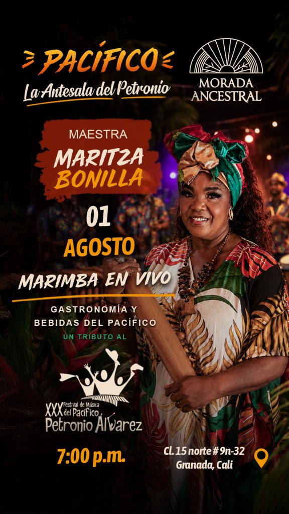 Evento Pacífico La Antesala del Petronio con Maritza Bonilla en Morada Ancestral Granada Cali el 1 de agosto.