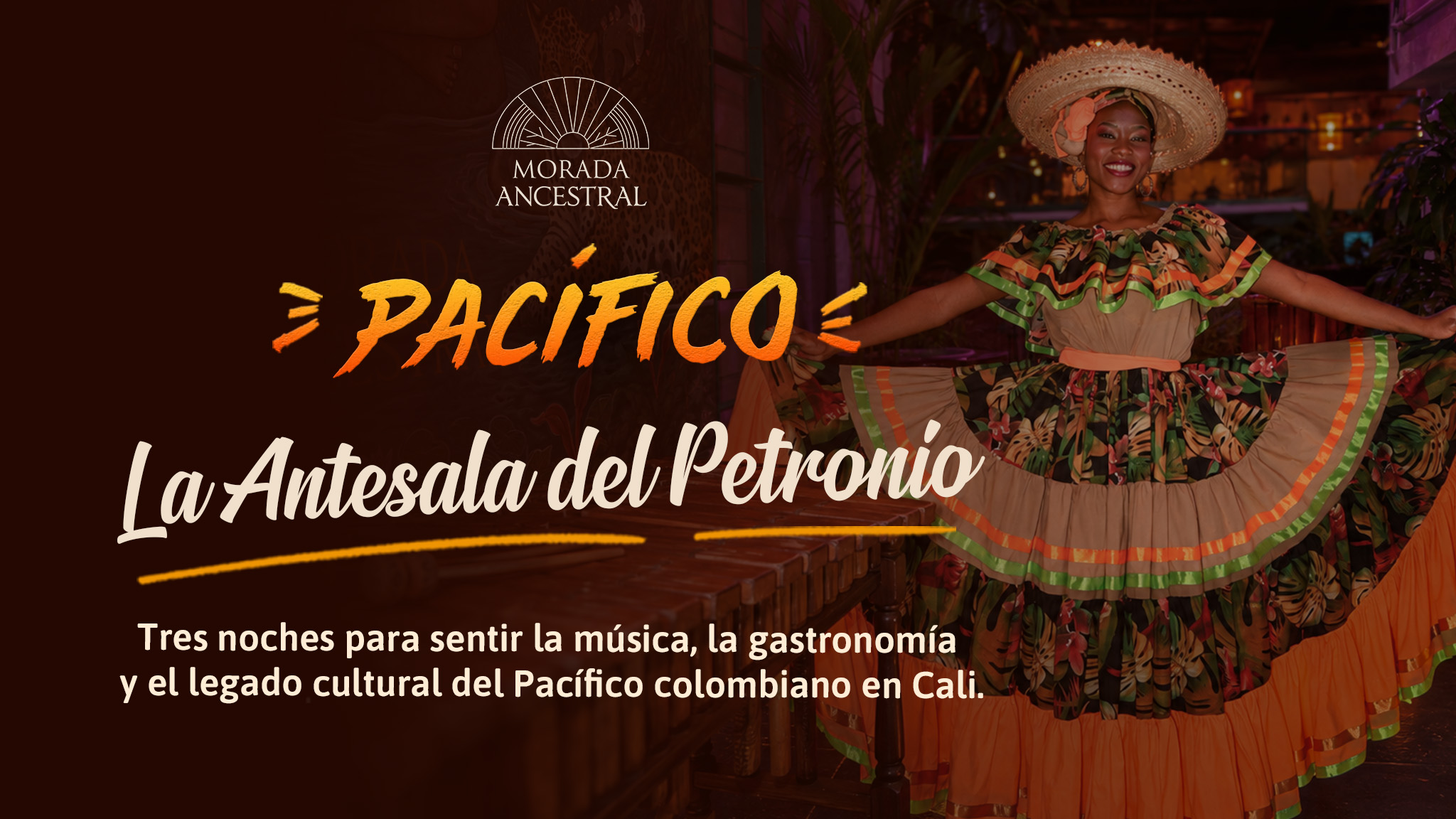 Pacífico, la Antesala del Petronio en Morada Ancestral - 30 y 31 de julio y 1 de agosto en Cali