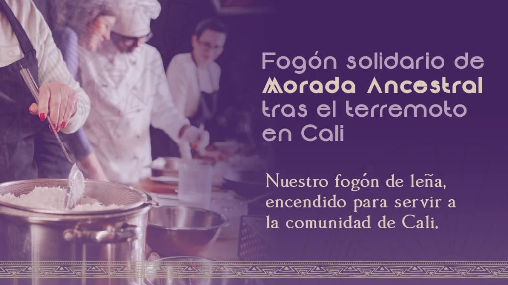 Fogón de leña de Morada Ancestral preparando alimentos solidarios tras el terremoto en Cali