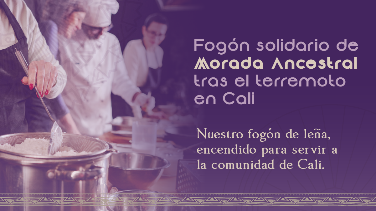 Fogón de leña de Morada Ancestral preparando alimentos solidarios tras el terremoto en Cali
